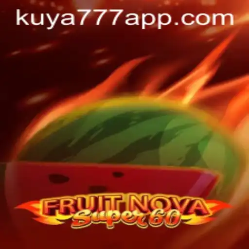 Exploring FruitNovaSuper60: A Thrilling Gaming Adventure on Kuya777.Com
