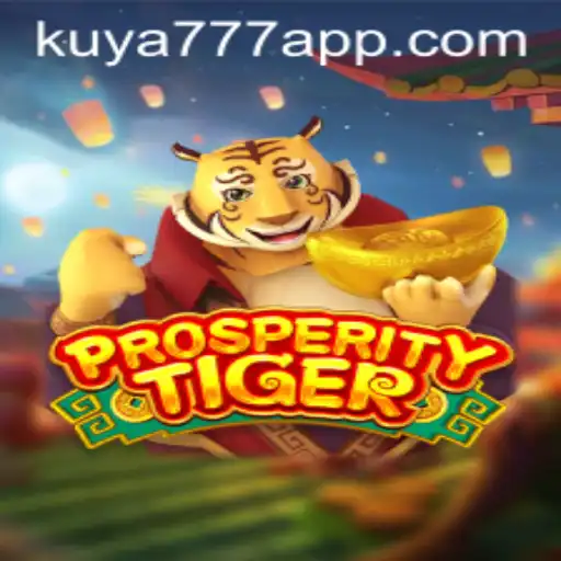 ProsperityTiger: Unleashing the Power of Luck with Kuya777.Com